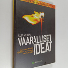 Alf Rehn : Vaaralliset ideat : kun sopimaton ajattelu on ... - pikkukuva 1