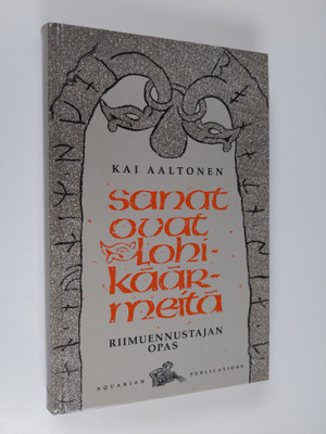 Kai Aaltonen : Sanat ovat lohikäärmeitä : riimuennustajan...