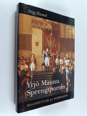 Stig Ramel : Yrjö Maunu Sprengtporten : maanpetturi ja pa...
