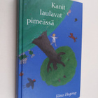 Klaus Hagerup : Kanit laulavat pimeässä - pikkukuva 1