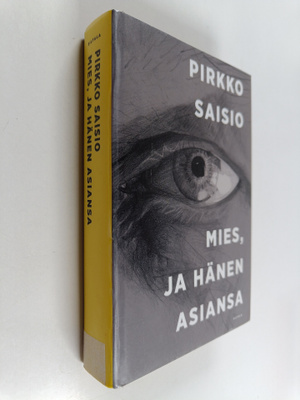 Pirkko Saisio : Mies, ja hänen asiansa
