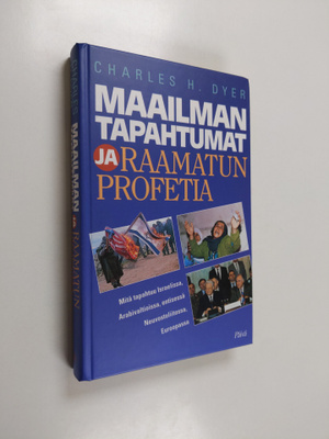 Charles H. Dyer : Maailman tapahtumat ja Raamatun profetia