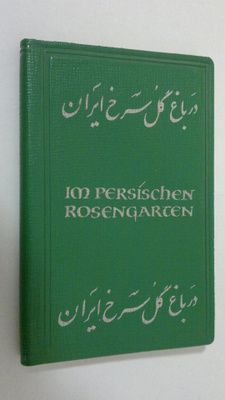 Nader Kranke : Im Persischen Rosengarten