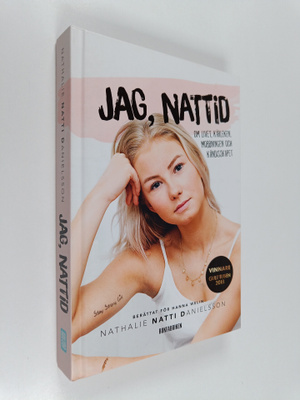 Nathalie Danielsson : Jag, Nattid : Om livet, kärleken, m...