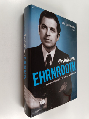 Riku Keski-Rauska : Yksinäinen Ehrnrooth : Georg C. Ehrnr...