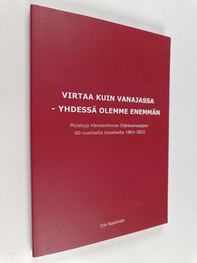 Irja Appelroth : Virtaa kuin Vanajassa - yhdessä olemme e...