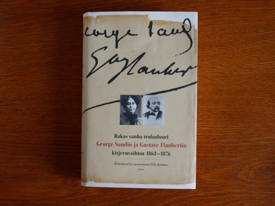 Sand & Flaubert - Kirjeenvaihtoa 1863-1876