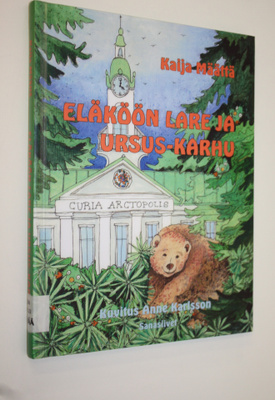 Kaija Määttä : Eläköön Lare ja Ursus-karhu