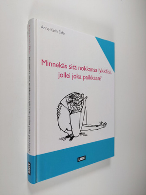 Anna-Karin Elde : Minnekäs sitä nokkansa lykkäisi, jollei...