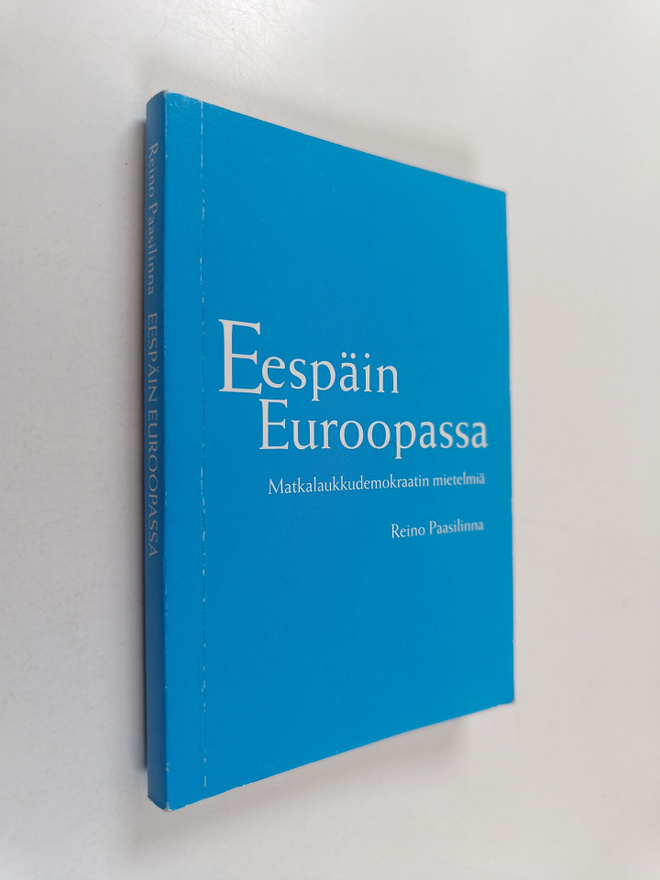 Reino Paasilinna : Eespäin Euroopassa : matkalaukkudemokr...