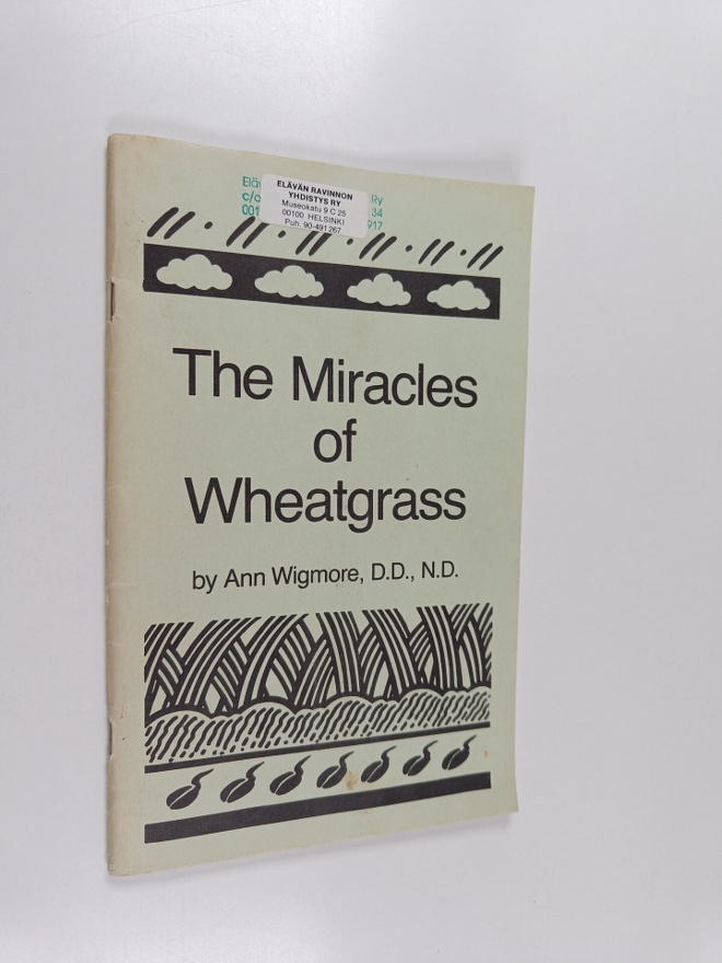Ann Wigmore : The Miracles of Wheatgrass