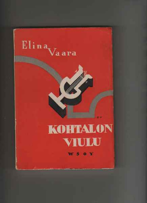 Vaara,Elina: Kohtalon viulu, WSOY 1933, nid.,nätti, K3