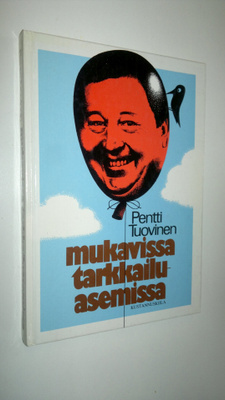 Pentti Tuovinen : Mukavissa tarkkailuasemissa