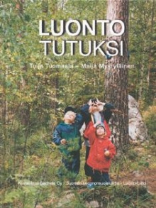 Tuija Tuomaala - Luonto tutuksi