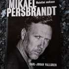 Carl-Johan Vallgren: Mikael Persbrandt - Muistini mukaan - pikkukuva 1