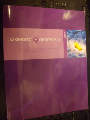 Veräjänkorva ym.: Lääkehoito hoitotyössä ( 2008 ) SIS.PK!