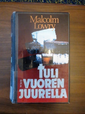 Malcolm Lowry: Tulivuoren juurella