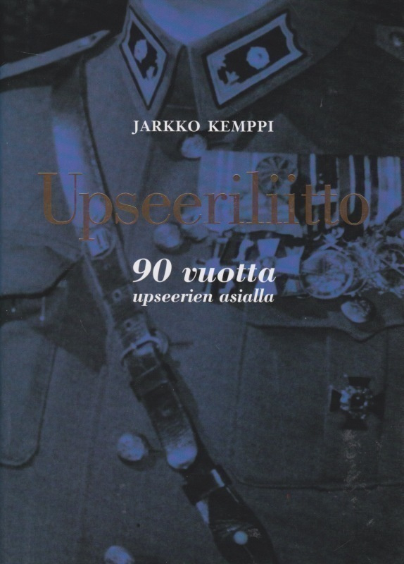 Jarkko Kemppi: Upseeriliitto - 90 vuotta upseerien asialla