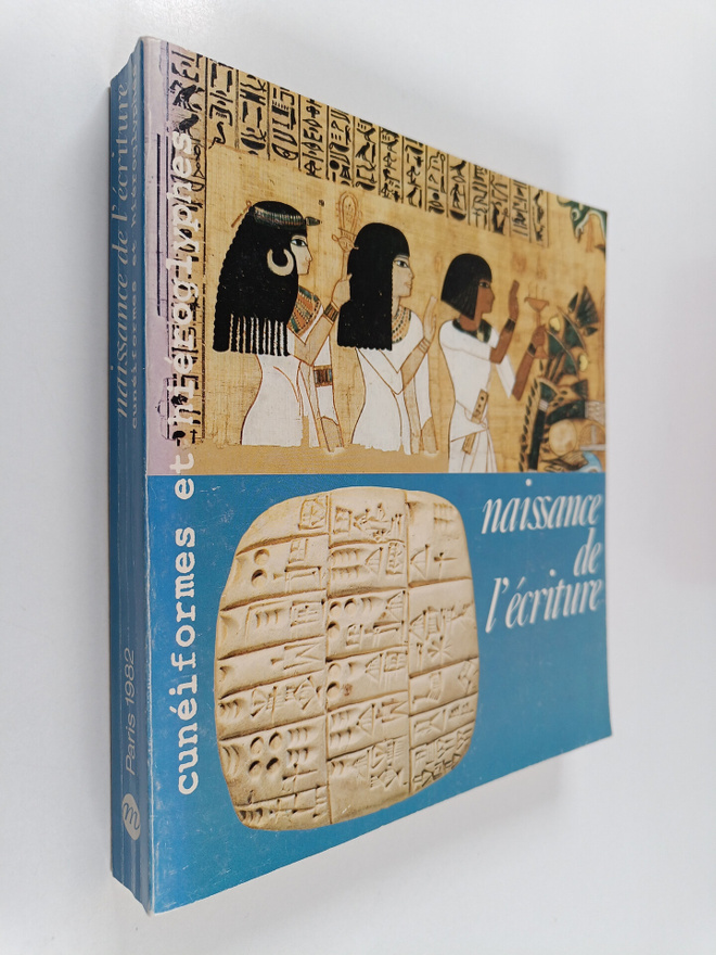 Naissance de l'ecriture : cuneiforms et hieroglyphes : Ga...