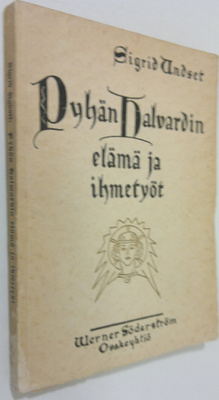 Sigrid Undset : Pyhän Halvardin elämä ja ihmetyöt ja Viga...