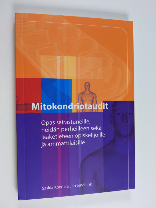 Saskia Koene : Mitokondriotaudit : opas sairastuneille, h...
