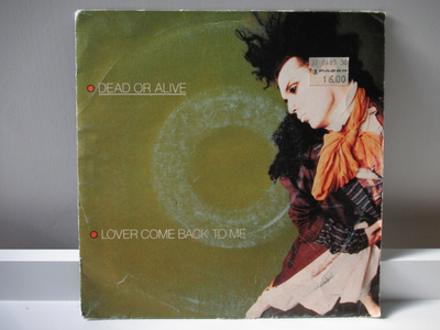 DEAD OR ALIVE - LOVER COME BACK TO ME 7" VINYL