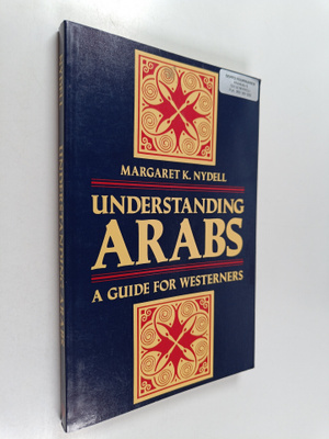 Margaret K. Nydell : Understanding Arabs : a guide for We...