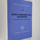 Katsumi Nomizu ym. : Affine Differential Geometry - Geome... - pikkukuva 1