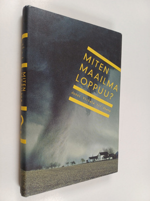 Jussi Viitala : Miten maailma loppuu?