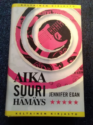 Jennifer Egan: Aika suuri hämäys -kovakantinen-