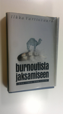 Ilkka Vartiovaara : Burnoutista jaksamiseen : aika itkeä,...