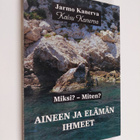 Jarmo Kanerva : Aineen ja elämän ihmeet : miksi miten Osa 1 - pikkukuva 1