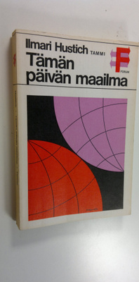 Ilmari Hustich : Tämän päivän maailma : Poliittis-maantie...