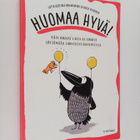 Kaisa Vuorinen ym. : Huomaa hyvä! : näin ohjaat lasta ja ... - pikkukuva 1