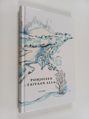 Leo Vilen : Pohjoisen taivaan alla (signeerattu, tekijän ...