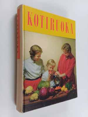 Ragni Tennberg ym. : Kotiruoka : keittokirja kotia ja kou...