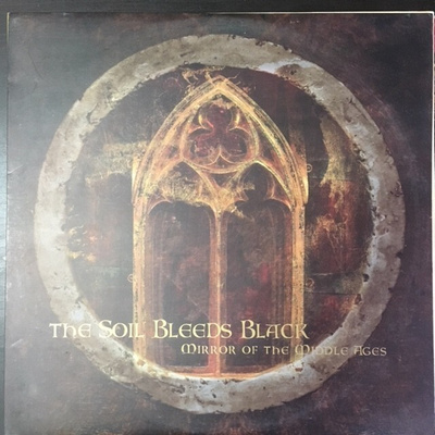 Soil Bleeds Black - Mirror Of The Middle Ages LP