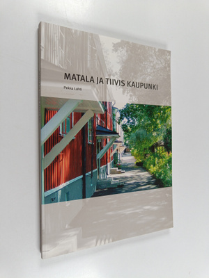 Pekka Lahti : Matala ja tiivis kaupunki