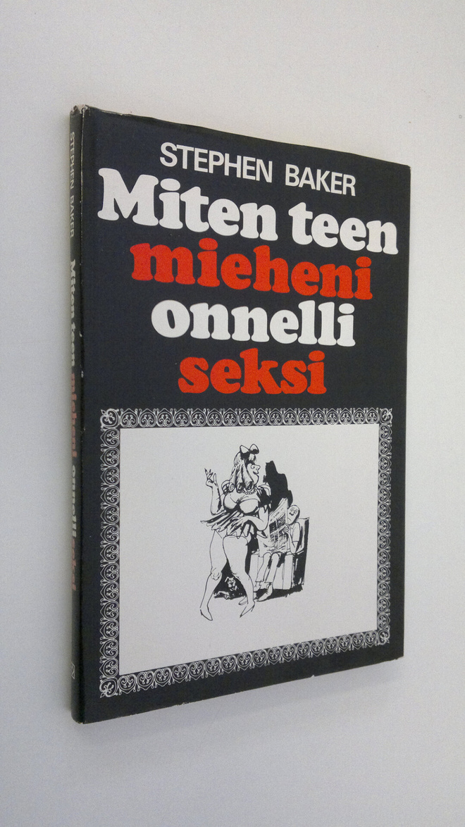 Stephen Baker : Miten teen mieheni onnelliseksi