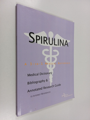 Spirulina - A 3-in-1 medical reference : Medical dictiona...
