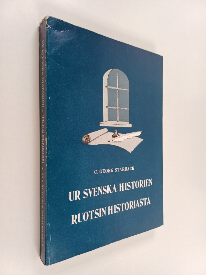 C. Georg Starbäck : Ur svenska historien = Ruotsin histor...