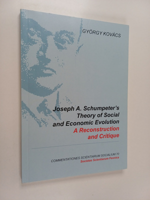 György Kovacs : Joseph A. Schumpeter's Theory of Social a...