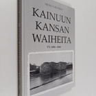 Heino Väisänen : Kainuun kansan waiheita : vv 1500-1900 - pikkukuva 1