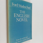 Ford Madox Ford : The english novel : from the earliest d... - pikkukuva 1