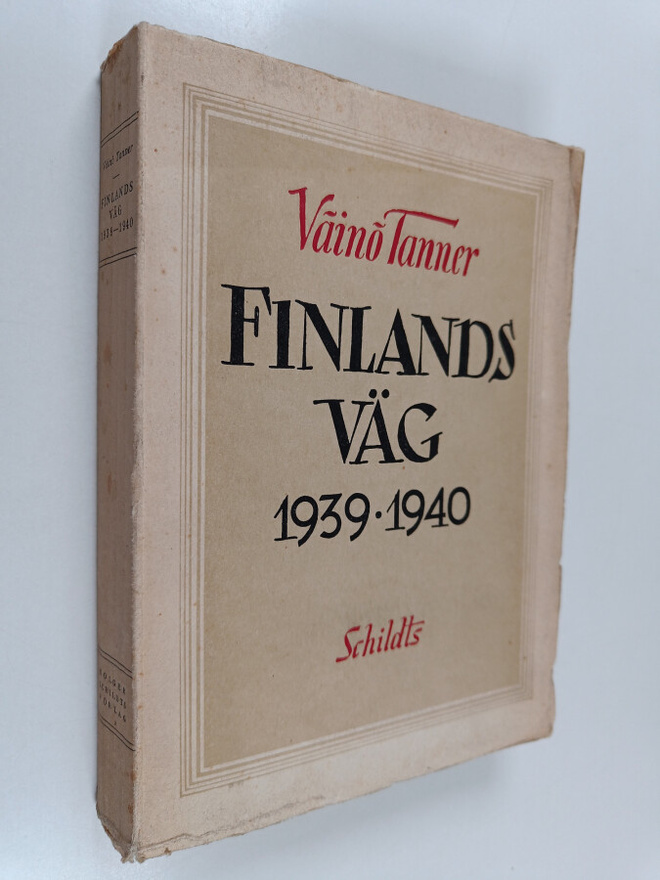 Väinö Tanner : Finlands väg 1939-1940 : minnen och dagbok...