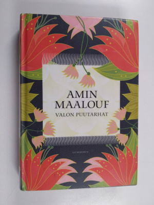 Amin Maalouf : Valon puutarhat