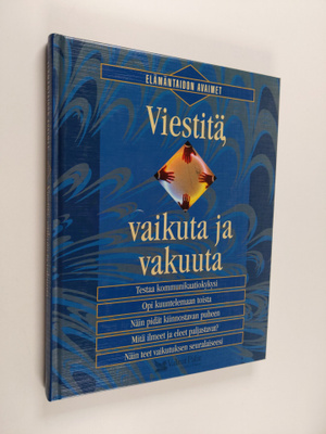 Hannele (toim.) Hietala : Viestitä, vaikuta ja vakuuta
