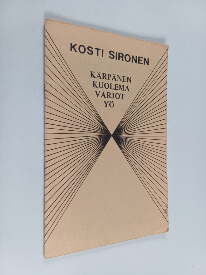 Kosti Sironen : Kärpänen. Kuolema. Varjot. Yö