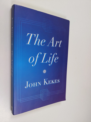 John Kekes : The Art of Life