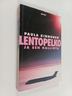Paula Kinnunen : Lentopelko ja sen hallinta